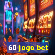 60 jogo bet